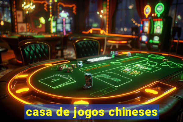 casa de jogos chineses